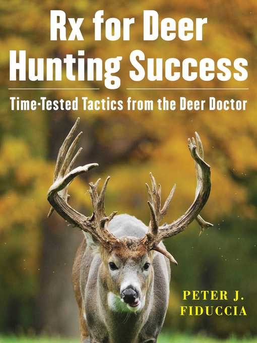 Title details for Rx for Deer Hunting Success: Time-Tested Tactics from the Deer Doctor by Peter J. Fiduccia - Wait list